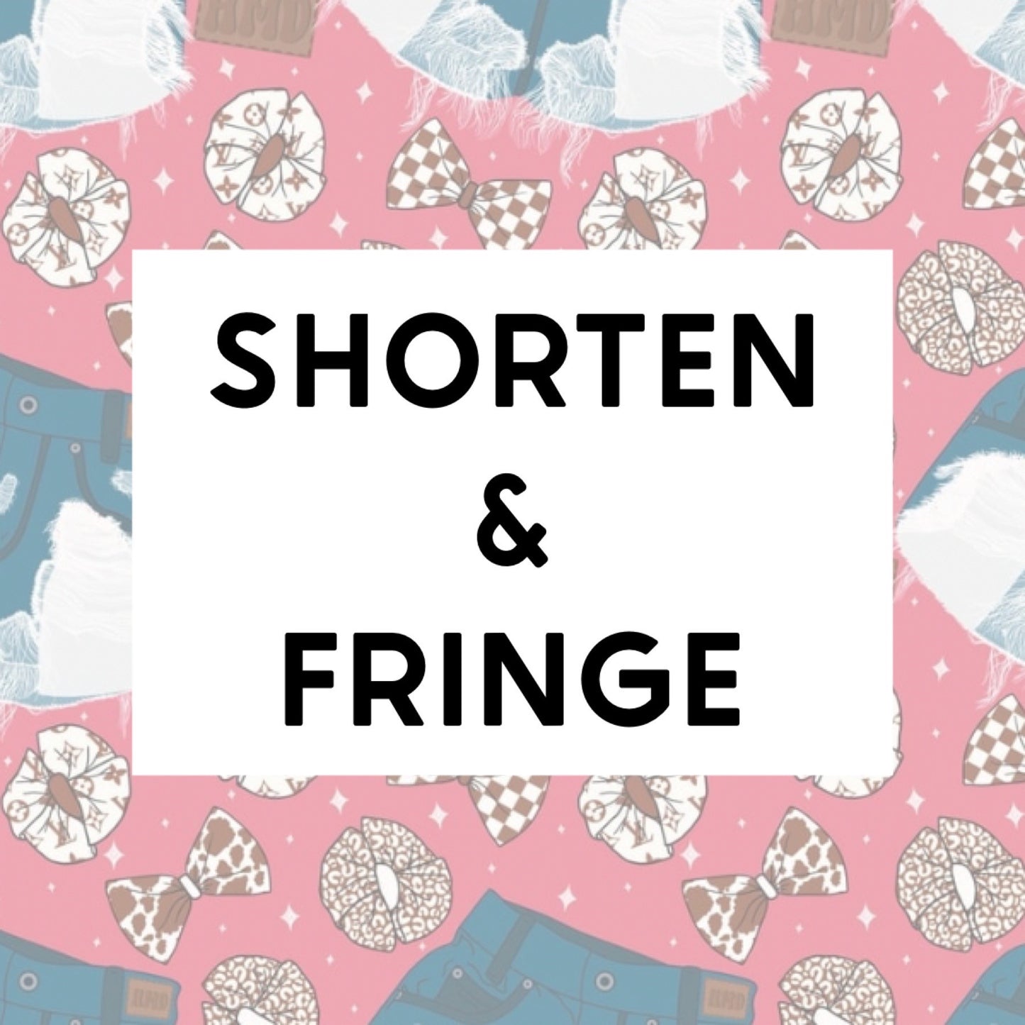 Shorten & Fringe